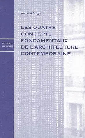 Les quatre concepts fondamentaux de l'architecture contemporaine