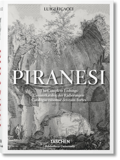 Piranesi : the complete etchings. Piranesi : Gesamtkatalog der Radierungen. Piranesi : catalogue raisonné des eaux-fortes