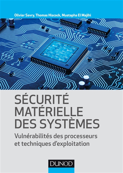 Sécurité matérielle des systèmes : vulnérabilités des processeurs et techniques d'exploitation