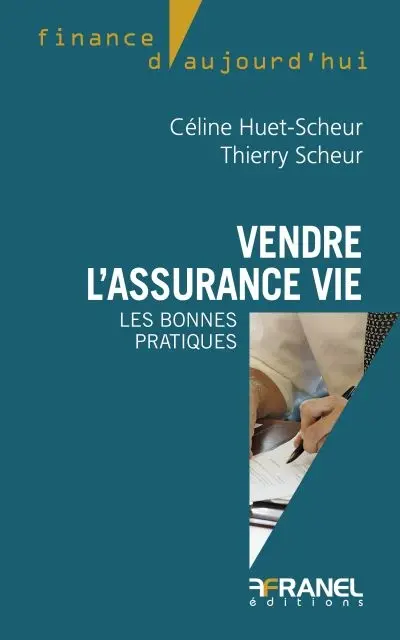 Vendre l'assurance vie : les bonnes pratiques