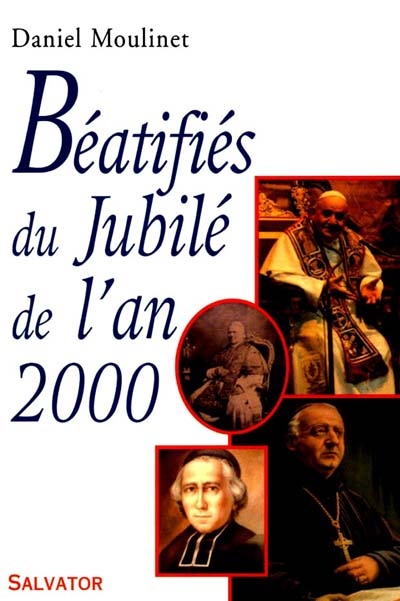 Béatifiés de l'an 2000 : Pie IX, Jean XXIII, Guillaume-Josph Chaminade, Dom Columba Marmion, Tommaso Reggio