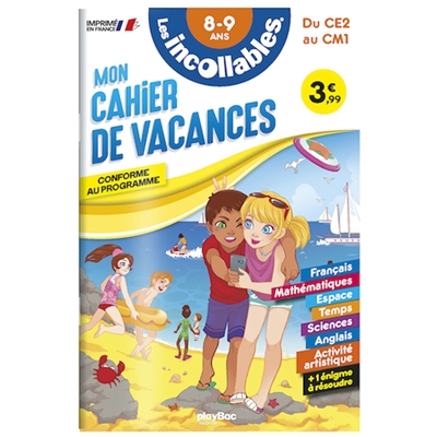 Les incollables : mon cahier de vacances, du CE2 au CM1, 8-9 ans : conforme au programme