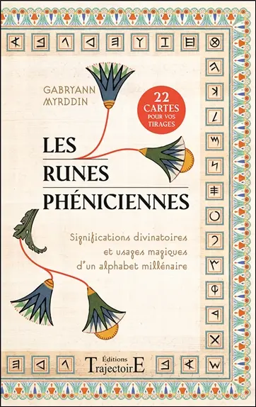 Les runes phéniciennes : significations divinatoires et usages magiques d'un alphabet millénaire : 22 cartes pour vos tirages