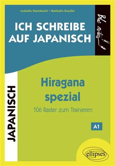 Ich schreibe auf Japanisch : Hiragana spezial : 106 Raster zum Trainieren, A1 Ich schreibe auf Japanisch : Hiragana spezial : 106 Raster zum Trainieren, A1