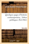 Quelques pages d'histoire contemporaine : lettres politiques. 1e série
