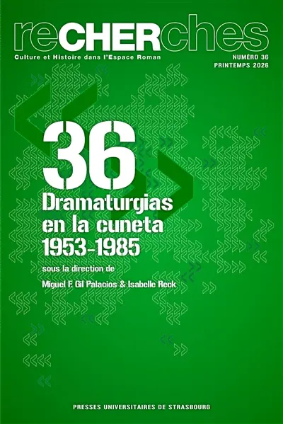 Recherches, culture et histoire dans l'espace roman, n° 36. Dramaturgias en la cuneta 1953-1985