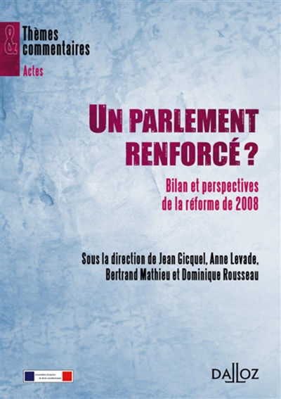 Un Parlement renforcé ? : bilan et perspectives de la réforme de 2008