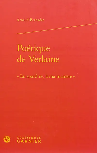 Poétique de Verlaine : en sourdine, à ma manière