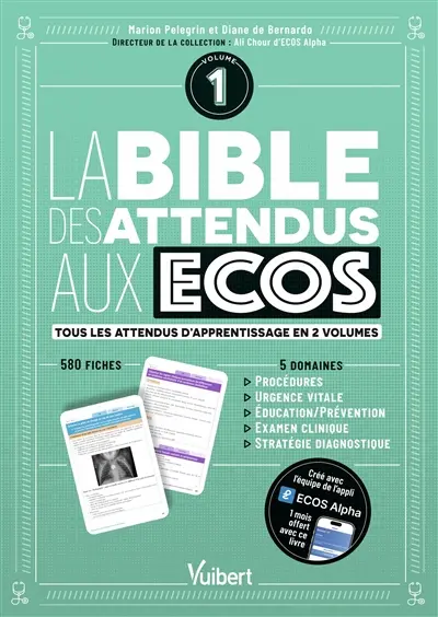 La bible des attendus aux Ecos. Vol. 1. 580 fiches, 5 domaines : procédures, urgence vitale, éducation-prévention, examen clinique, stratégie diagnostique