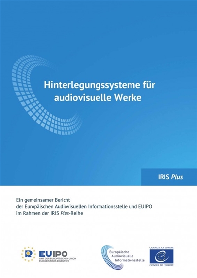 IRIS plus, n° 3 (2017). Hinterlegungssysteme für audiovisuelle Werke