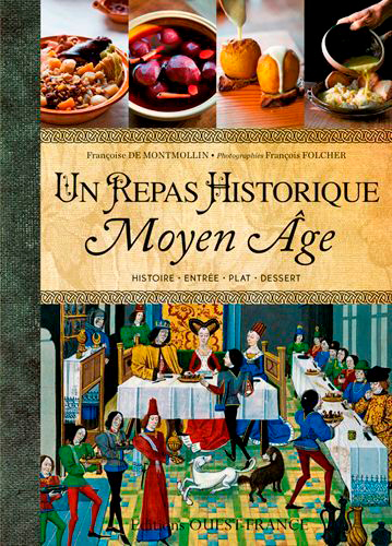Un repas historique. Moyen Age : histoire, entrée, plat, dessert