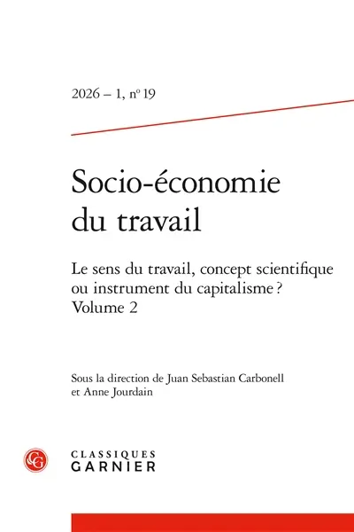 Socio-économie du travail, n° 19. Le sens du travail, concept scientifique ou instrument du capitalisme ? (II)