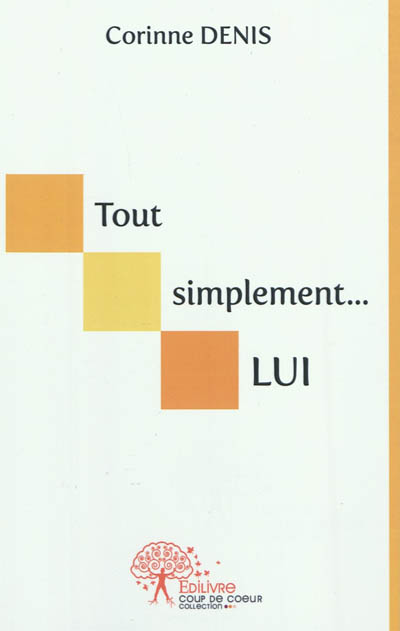 Tout simplement... lui : syndrome de Pitt-Hopkins, maladie orpheline très rare : témoignage