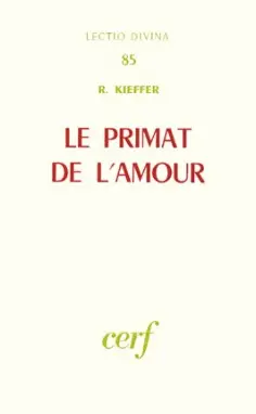 Le Primat de l'amour : commentaire épistémologique de 1 Corinthiens 13
