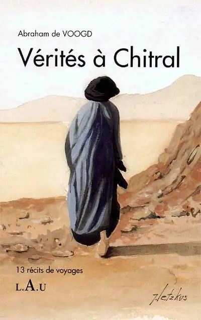 Vérités à Chivral : 13 récits de voyage