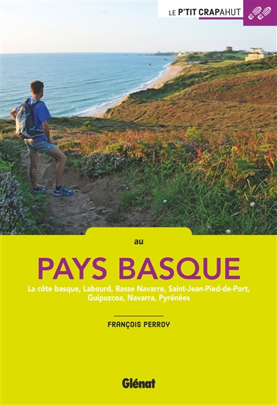 Au Pays basque : la côte basque, Labourd, Basse-Navarre, Saint-Jean-Pied-de-Port, Guipuzcoa, Navarra, Pyrénées