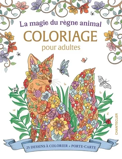 La magie du règne animal : coloriage pour adultes : 25 dessins à colorier + porte-carte La magie du règne animal : coloriage pour adultes : 25 dessins à colorier + porte-carte