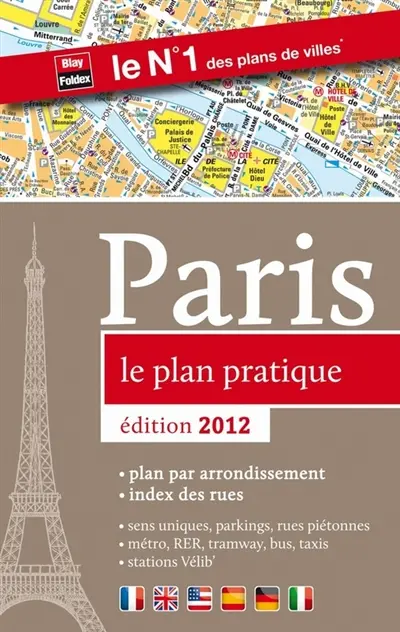 Paris, le plan pratique : plan par arrondissement, index des rues, sens uniques, parkings, rues piétonnes, métro, RER, tramway, bus, taxis, stations Vélib'