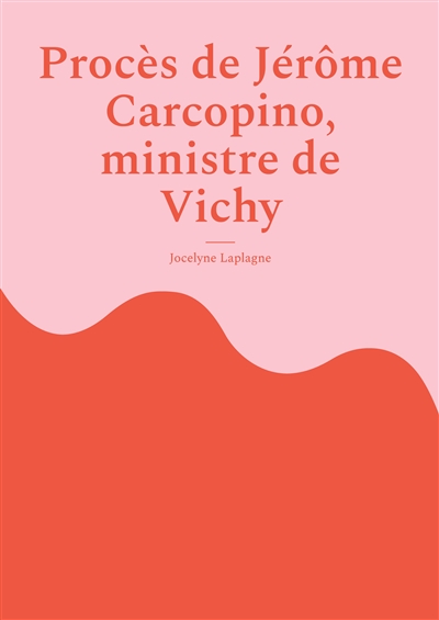 Procès de Jérôme Carcopino,...