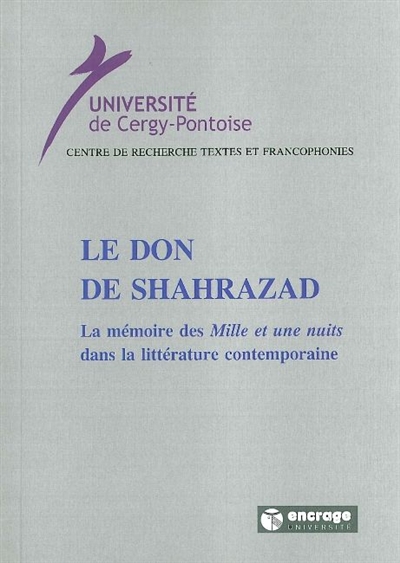 Le don de Shahrazad : la mémoire des Mille et une nuits dans la littérature contemporaine