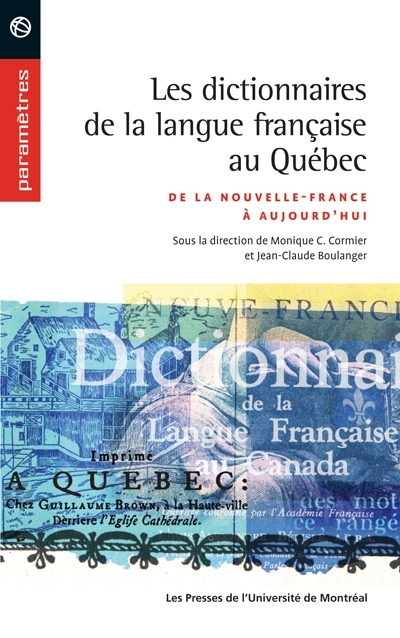 Les dictionnaires de la langue française au Québec : de la Nouvelle-France à aujourd'hui