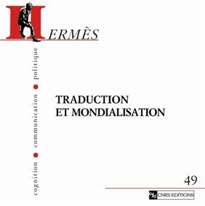 Hermès, n° 49. Traduction et mondialisation