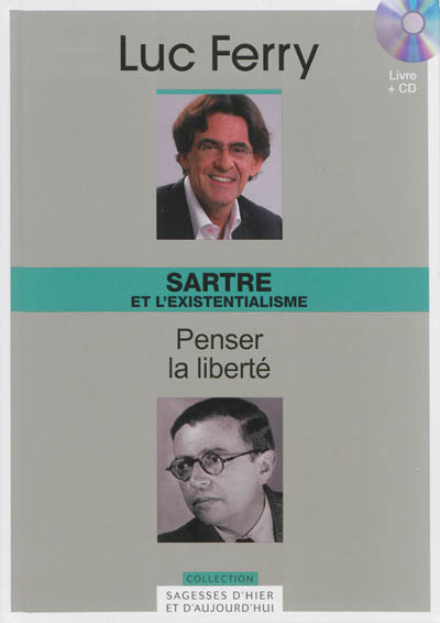 Sartre et l'existentialisme : penser la liberté