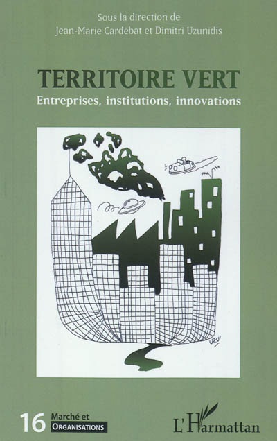 Marché & organisations, n° 16. Territoire vert : entreprises, institutions, innovations