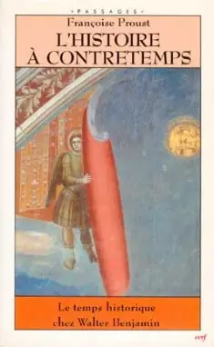 L'histoire à contretemps : le temps historique chez Walter Benjamin