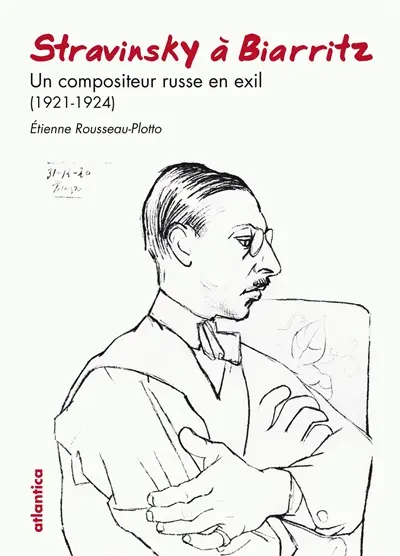 Stravinsky à Biarritz : un compositeur russe en exil (1921-1924)
