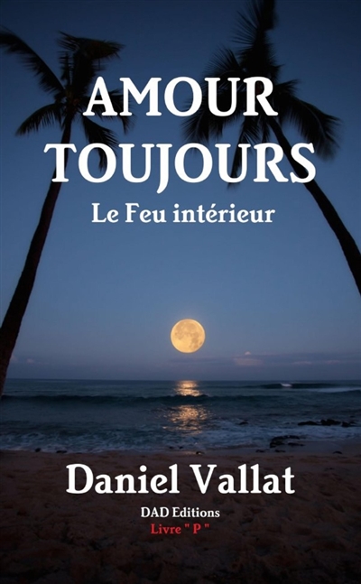 Amour toujours : Le Feu intérieur