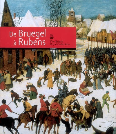 De Bruegel à Rubens : the British Royal collection