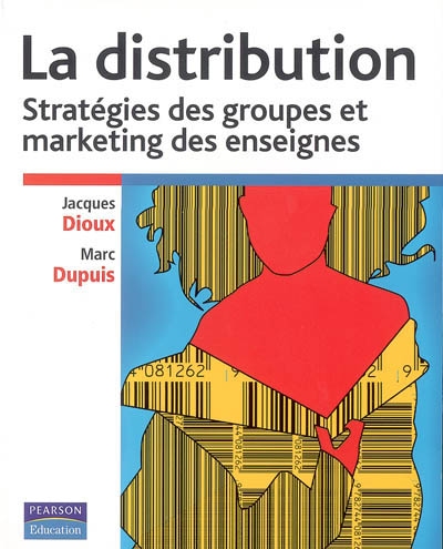 La distribution : stratégies des groupes et marketing des enseignes