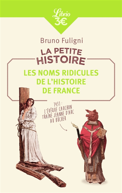 La petite histoire : les noms ridicules de l'histoire de France