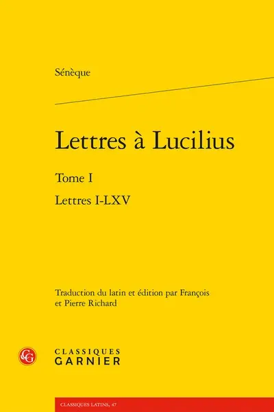 Lettres à Lucilius. Vol. 1. Lettres I-LXV