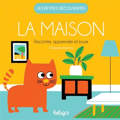 La maison : raconter, apprendre et jouer