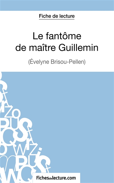 Le fantôme de maître Guillemin d'Evelyne Brisou-Pellen (Fiche de lecture) : Analyse complète de l'oeuvre