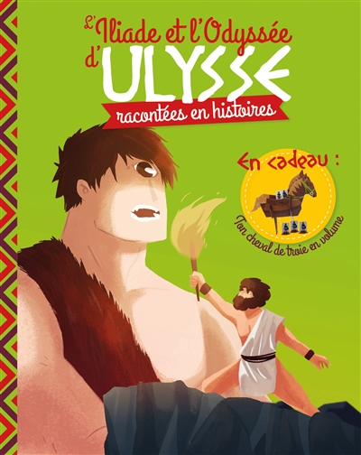 L'Iliade et l'Odyssée d'Ulysse racontées en histoires