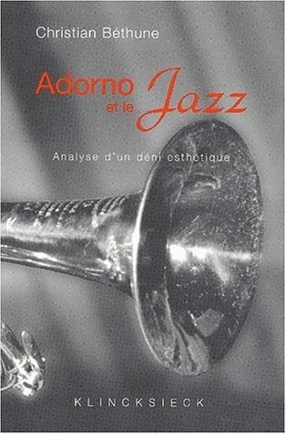Adorno et le jazz : analyse d'un déni esthétique