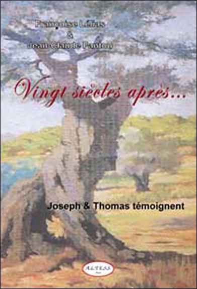 Vingt siècles après... : Joseph & Thomas témoignent