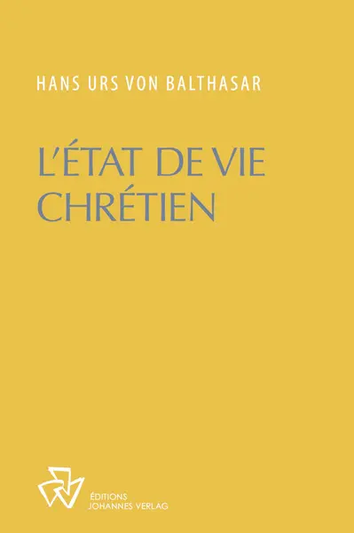 Oeuvres complètes. L'état de vie chrétien