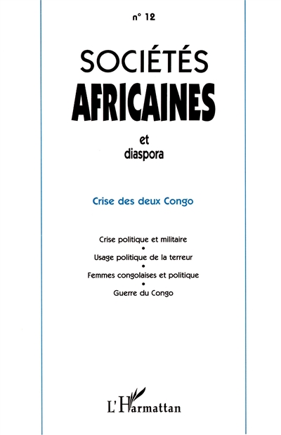 Sociétés africaines et diaspora, n° 12. Crise des deux Congo