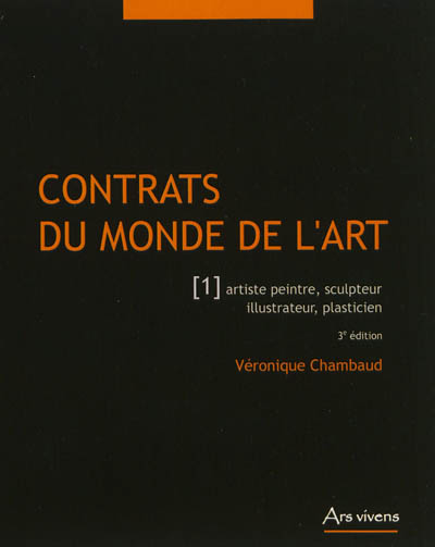Contrats du monde de l'art. Vol. 1. Artiste peintre, sculpteur, illustrateur, plasticien