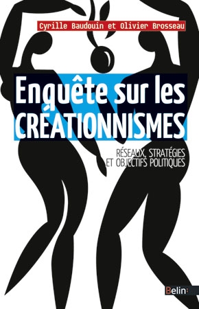 Enquête sur les créationnismes : réseaux, stratégies et objectifs politiques