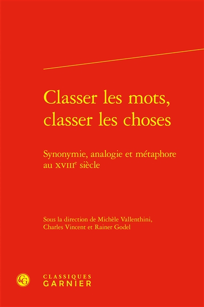 Classer les mots, classer les choses : synonymie, analogie et métaphore au XVIIIe siècle