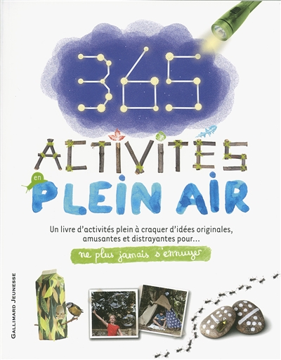 365 activités en plein air : un livre d'activités plein à craquer d'idées originales, amusantes et distrayantes pour... ne plus jamais s'ennuyer