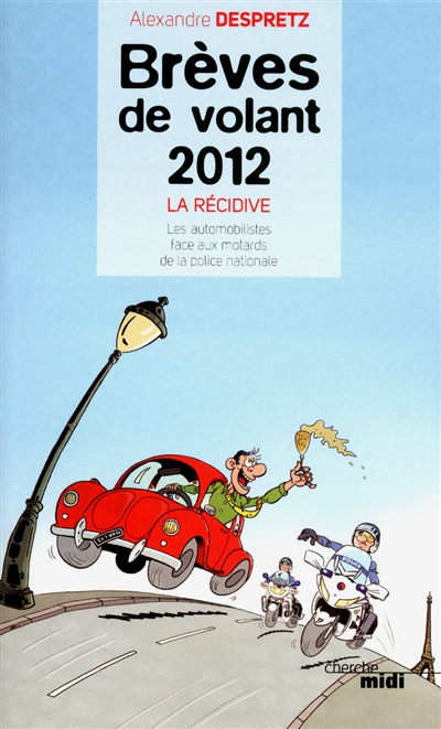 Brèves de volant 2012 : la récidive : les automobilistes face aux motards de la police nationale
