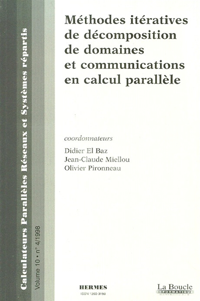 Calculateurs parallèles, réseaux et systèmes répartis, n° 10. Méthodes itératives de décomposition de domaines et communications en calcul parallèle