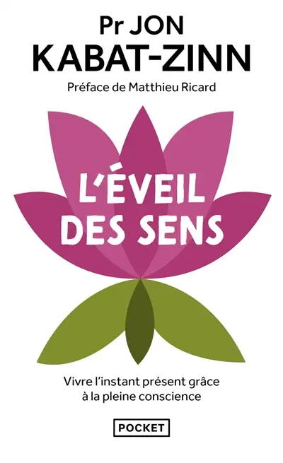 L'éveil des sens : vivre l'instant présent grâce à la pleine conscience