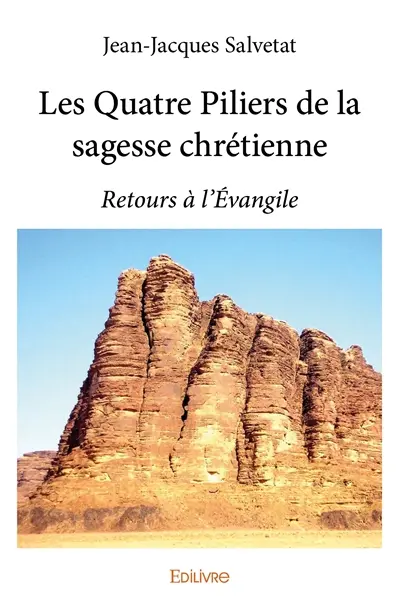 Les quatre piliers de la sagesse chrétienne : Retours à l’Evangile